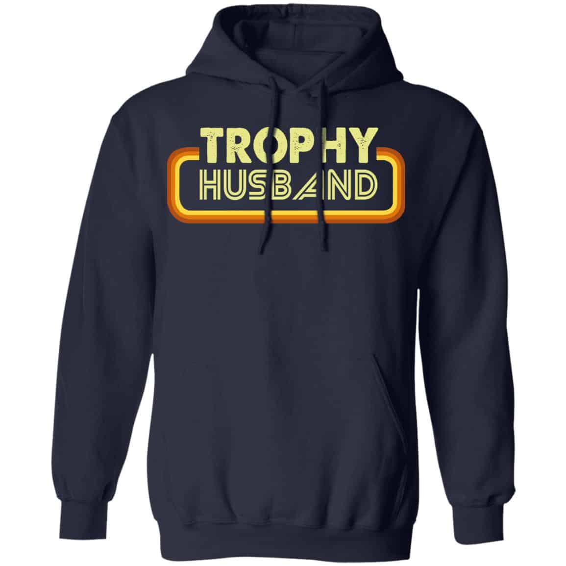 Trophy Husband Shirt, Hoodie, Tank