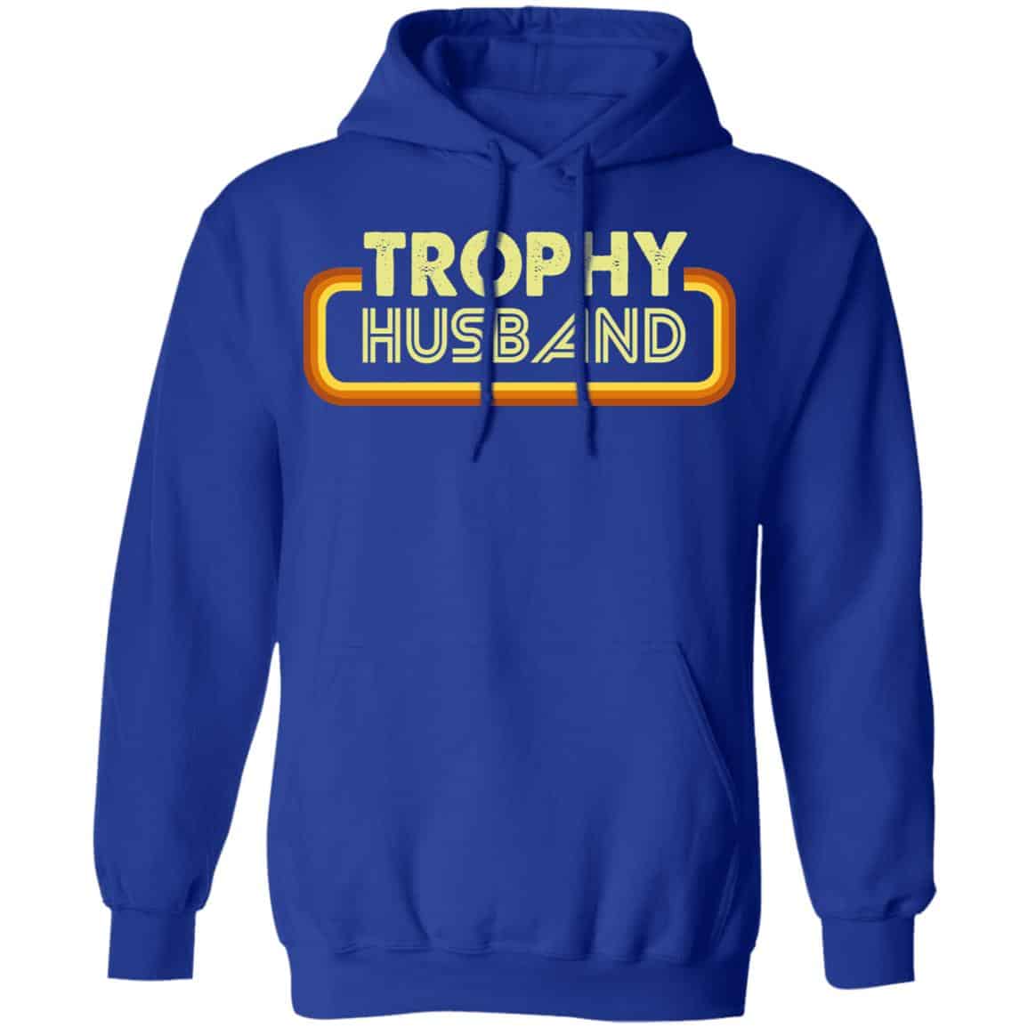 Trophy Husband Shirt, Hoodie, Tank