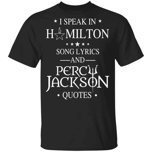 
	I Speak In Hamilton Song Lyrics And Percy Jackson Quotes Shirt – Kids Style