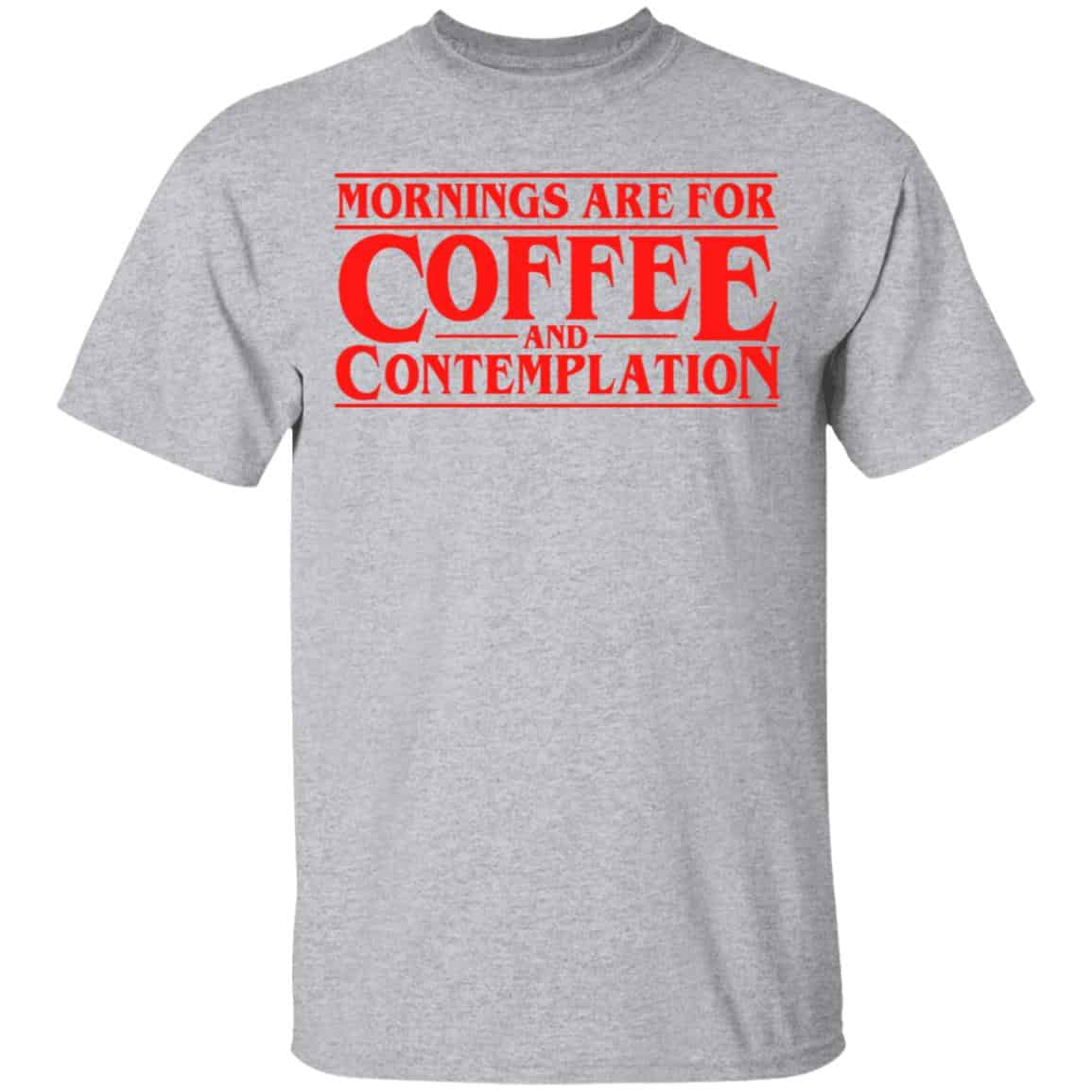 Mornings Are For Coffee And Contemplation Shirt, Hoodie, Tank