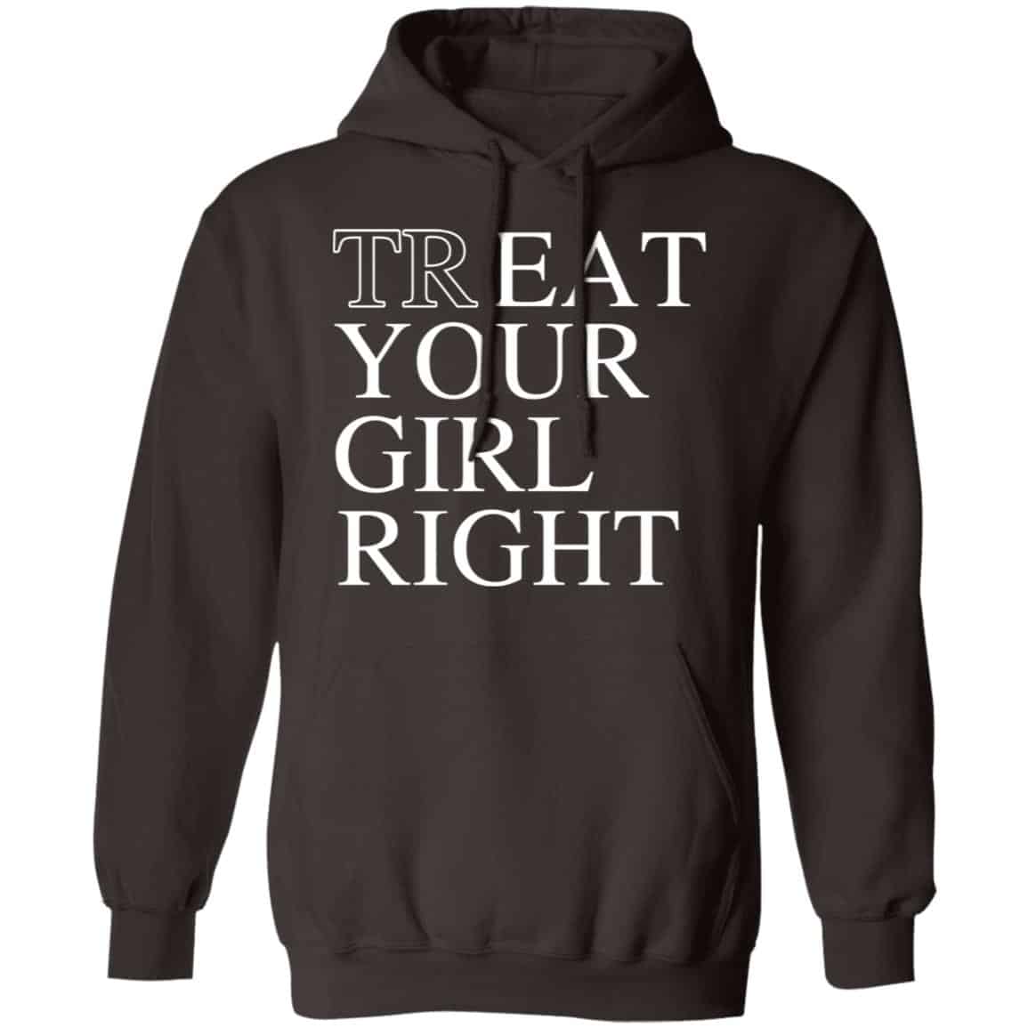 Treat Your Girl Right Shirt, Hoodie, Tank
