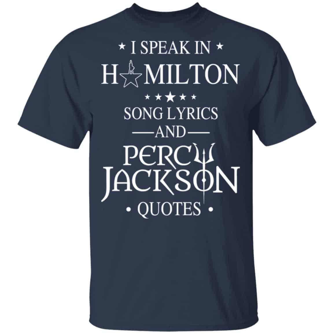 I Speak In Hamilton Song Lyrics And Percy Jackson Quotes Shirt – Kids Style