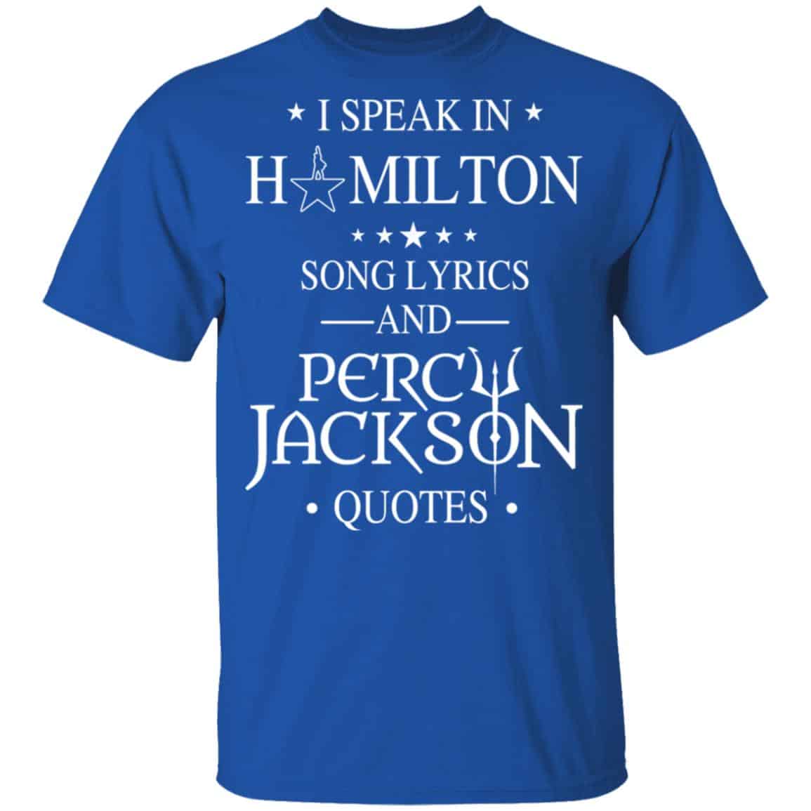 I Speak In Hamilton Song Lyrics And Percy Jackson Quotes Shirt – Kids Style