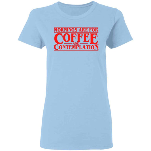 
	Mornings Are For Coffee And Contemplation Shirt, Hoodie, Tank