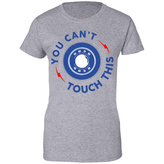 You Can’t Touch This Shirt, Hoodie, Tank