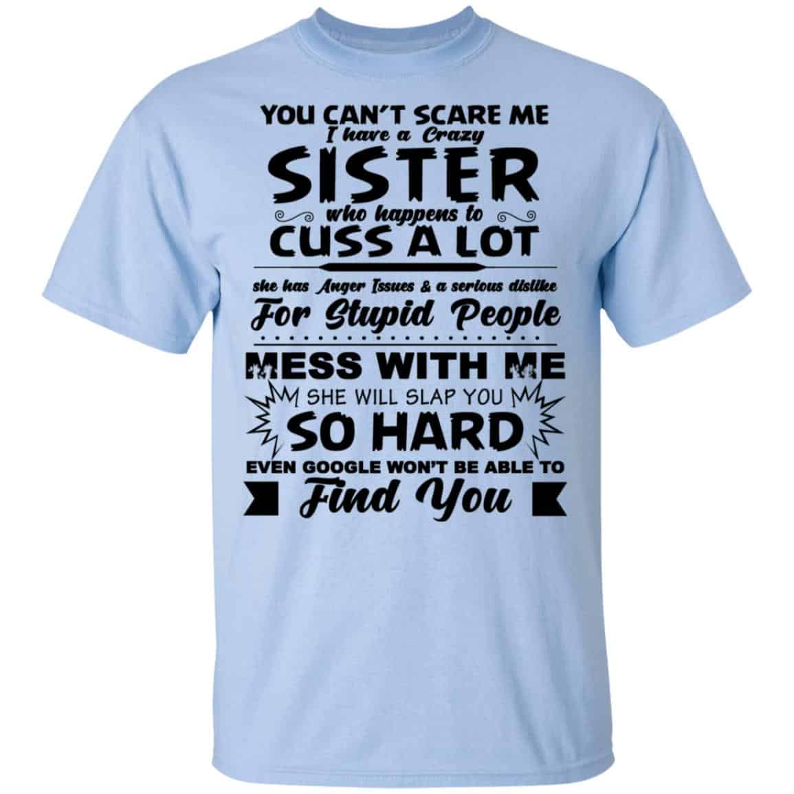 You Can’t Scare Me I Have A Crazy Sister Shirt, Hoodie, Tank