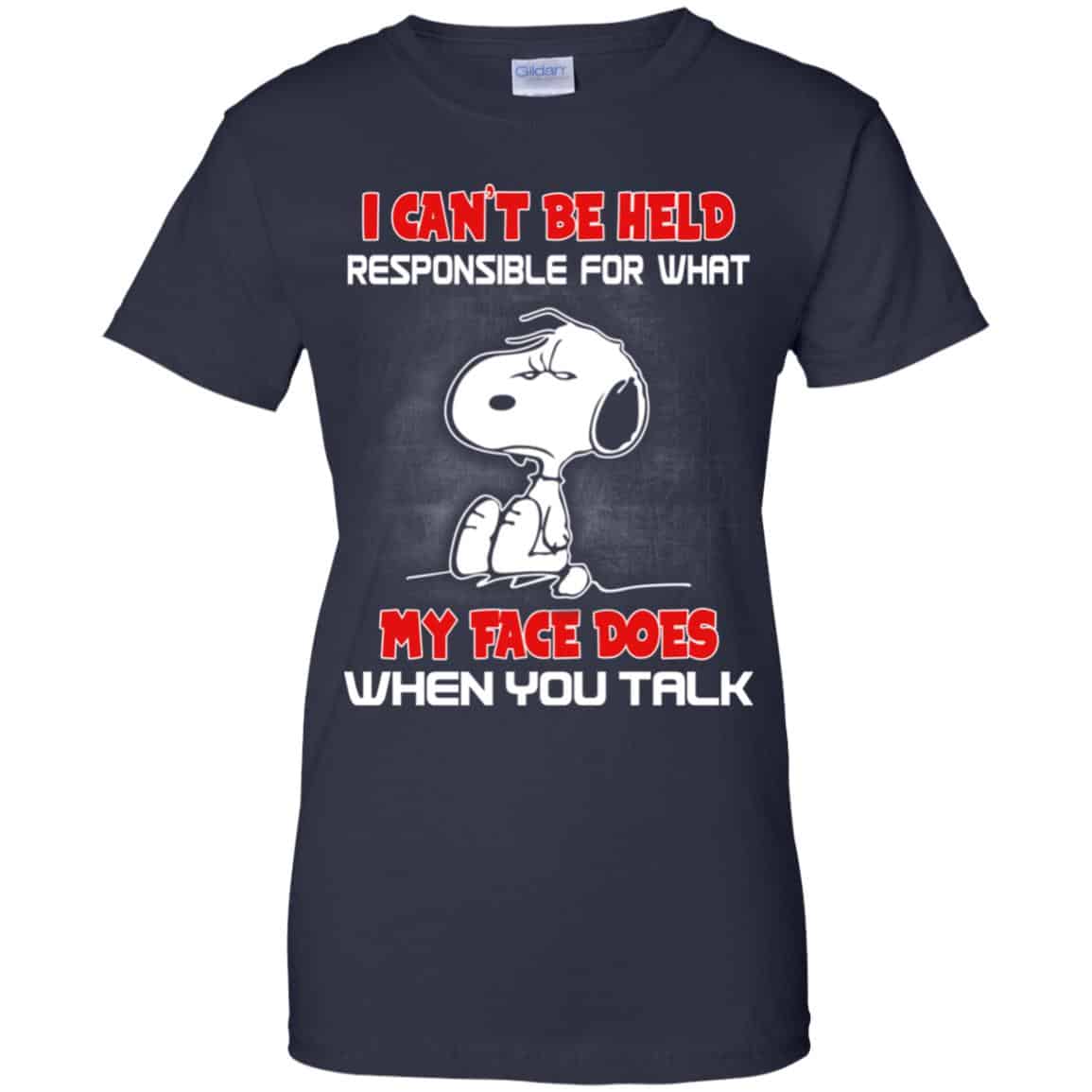 I Can’t Be Held Responsible For What My Face Does When You Talk Snoopy Shirt, Hoodie, Tank