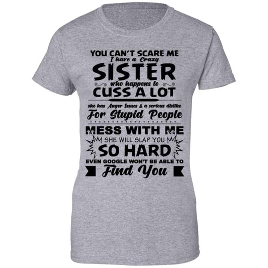 You Can’t Scare Me I Have A Crazy Sister Shirt, Hoodie, Tank
