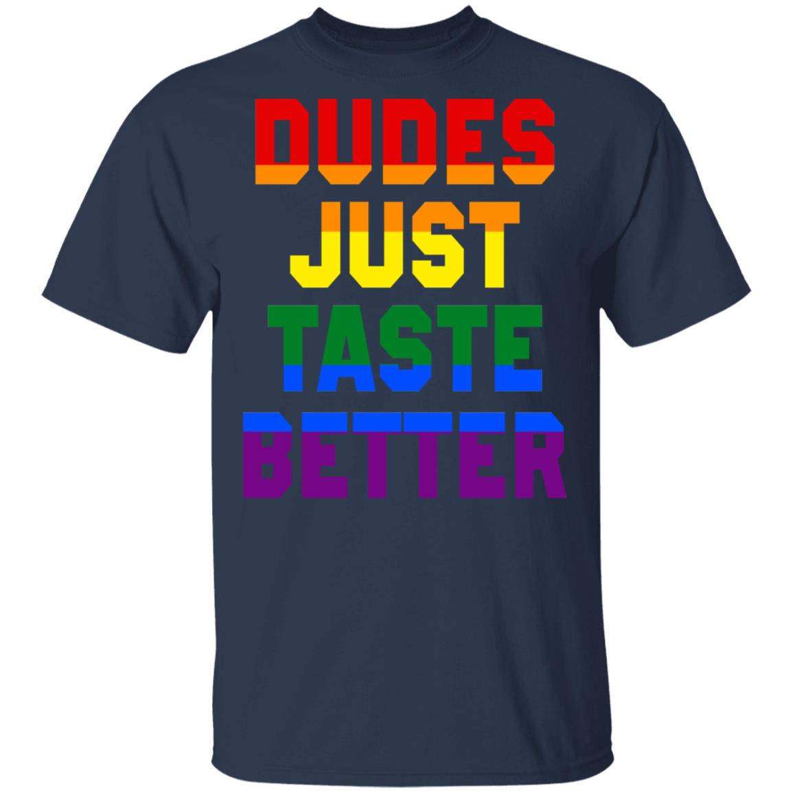 Dudes Just Taste Better LGBT Shirt, Hoodie, Tank