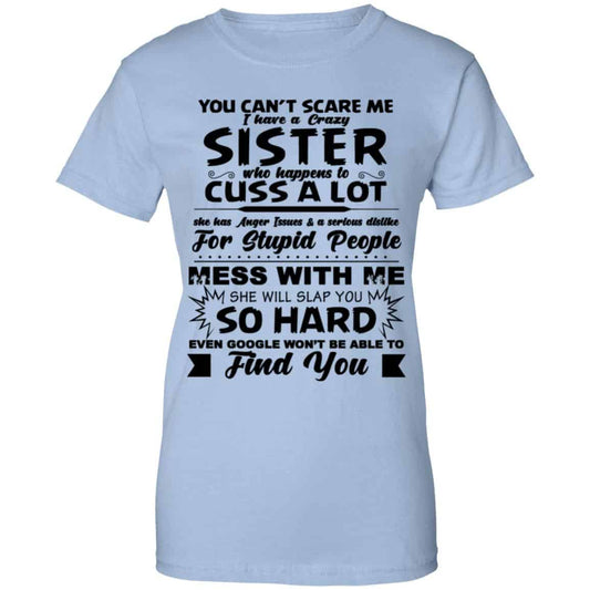 
	You Can’t Scare Me I Have A Crazy Sister Shirt, Hoodie, Tank
