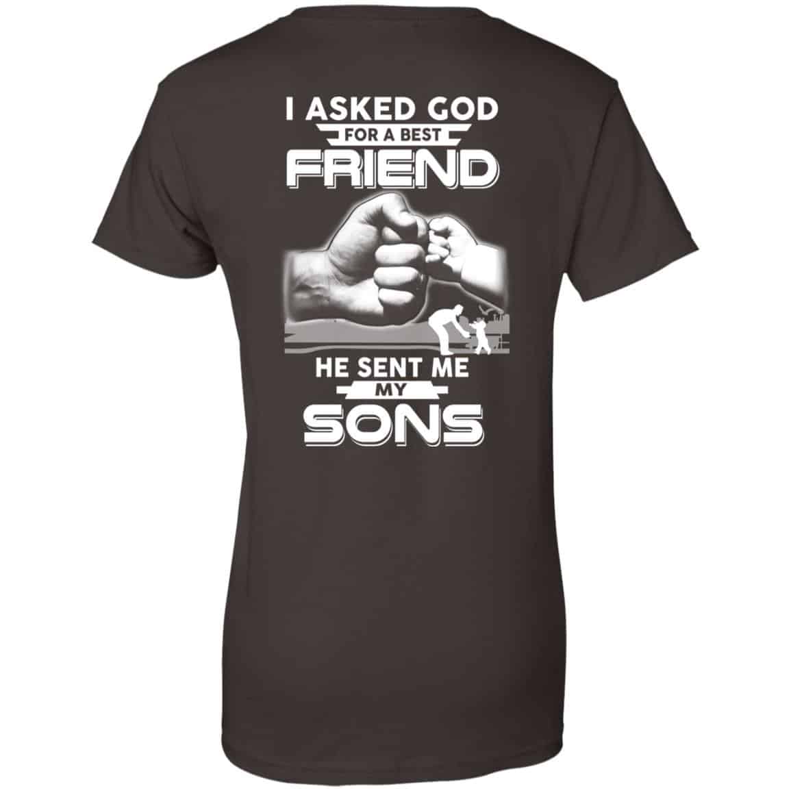 I Asked God For A Best Friend He Sent Me My Sons T-Shirts, Hoodie, Sweater