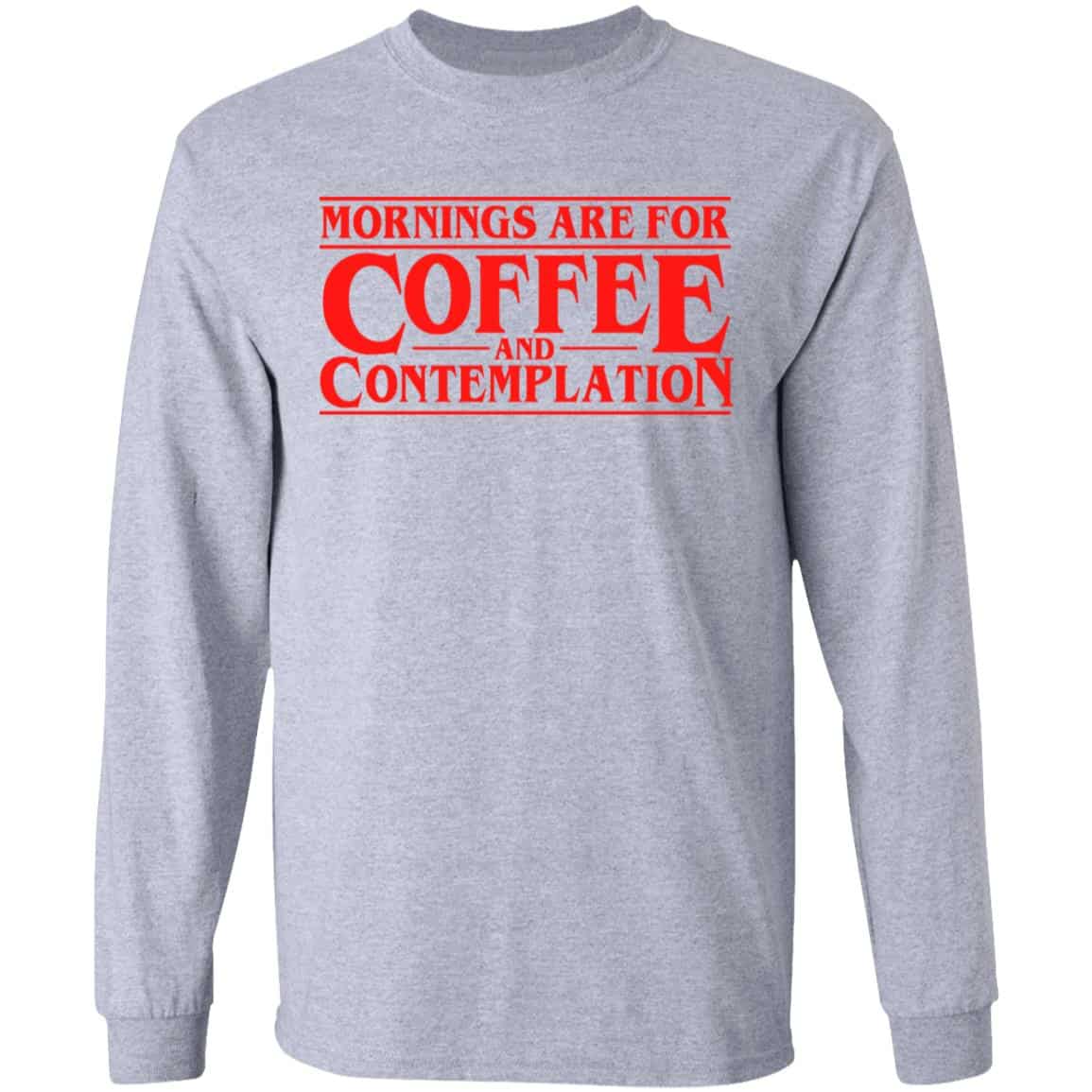 Mornings Are For Coffee And Contemplation Shirt, Hoodie, Tank
