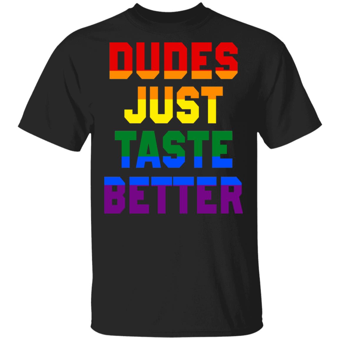 Dudes Just Taste Better LGBT Shirt, Hoodie, Tank