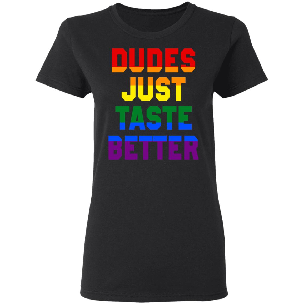 
	Dudes Just Taste Better LGBT Shirt, Hoodie, Tank