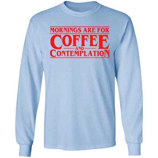 Mornings Are For Coffee And Contemplation Shirt, Hoodie, Tank