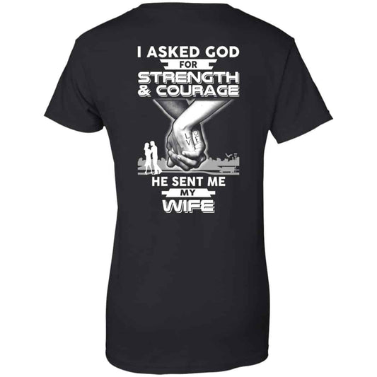 
	I Asked God For Strength And Courage He Sent Me My Wife T-Shirts, Hoodie, Sweater