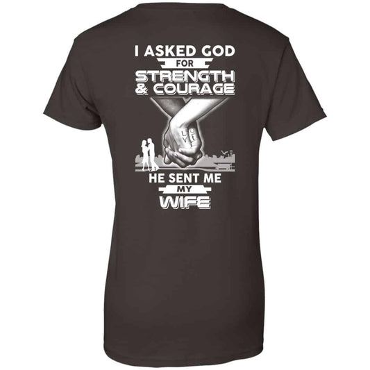 I Asked God For Strength And Courage He Sent Me My Wife T-Shirts, Hoodie, Sweater
