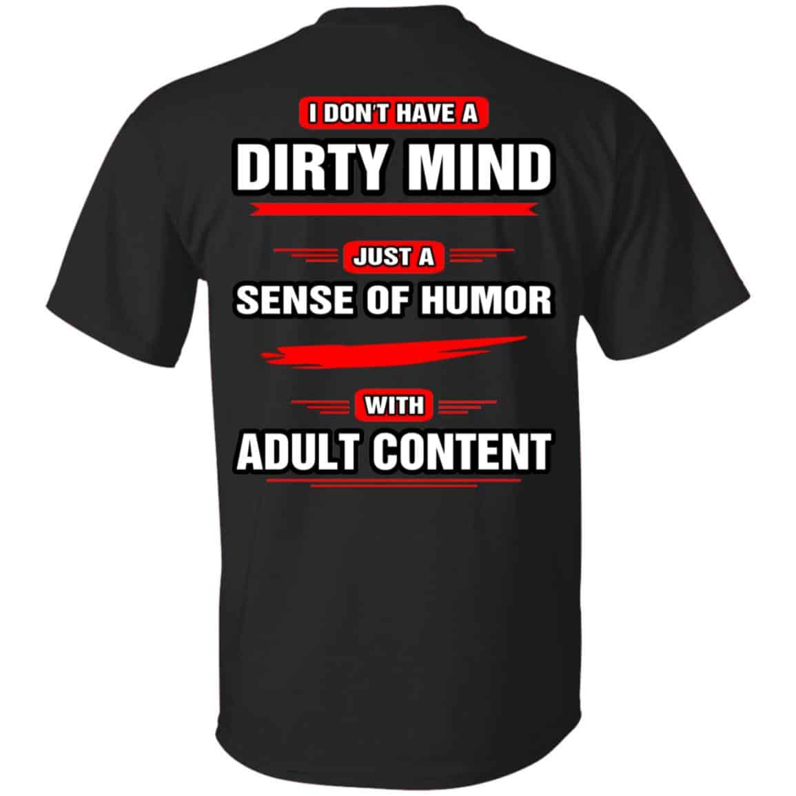I Don’t Have A Dirty Mind Just A Sense Of Humor With Adult Content Shirt, Hoodie, Tank