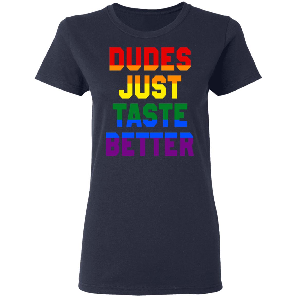 Dudes Just Taste Better LGBT Shirt, Hoodie, Tank