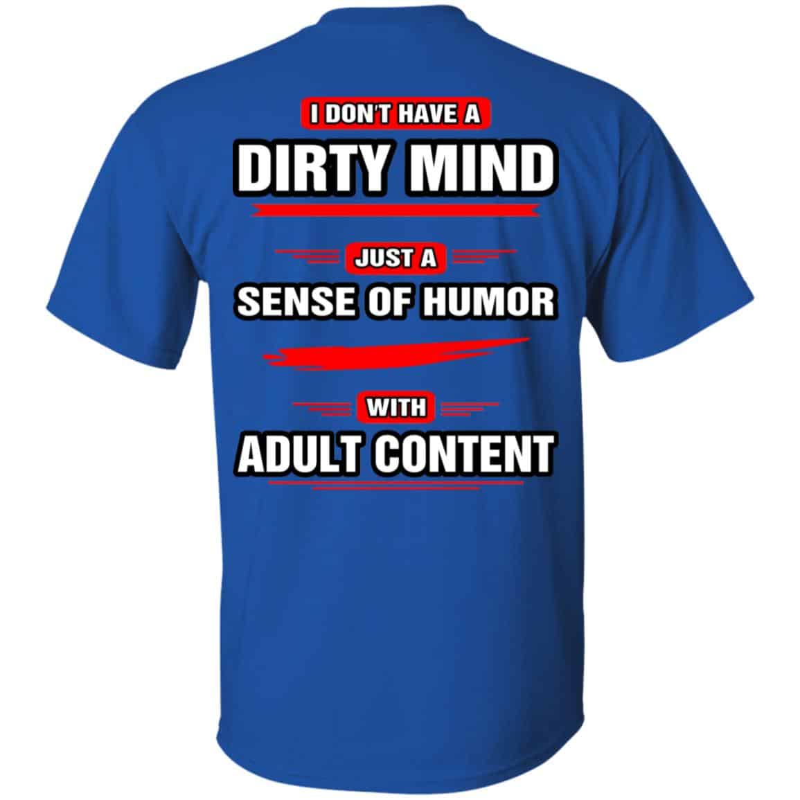 I Don’t Have A Dirty Mind Just A Sense Of Humor With Adult Content Shirt, Hoodie, Tank