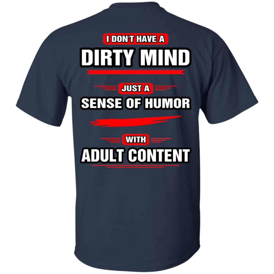 I Don’t Have A Dirty Mind Just A Sense Of Humor With Adult Content Shirt, Hoodie, Tank