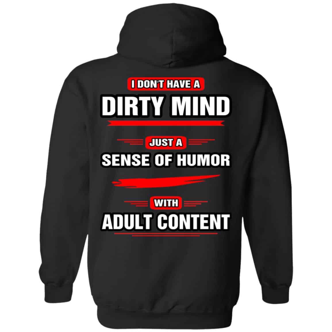 I Don’t Have A Dirty Mind Just A Sense Of Humor With Adult Content Shirt, Hoodie, Tank