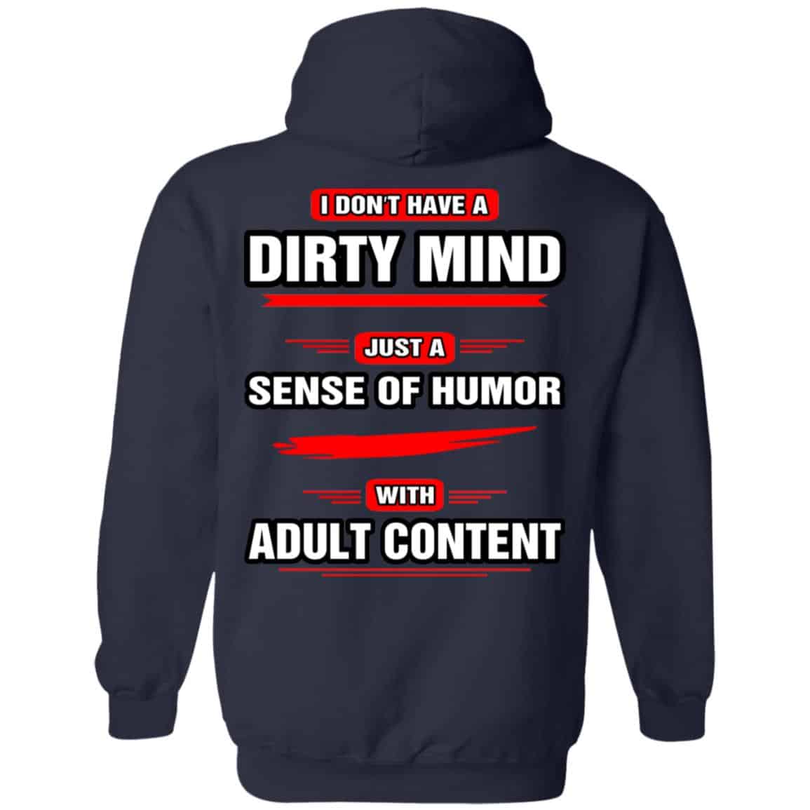 I Don’t Have A Dirty Mind Just A Sense Of Humor With Adult Content Shirt, Hoodie, Tank