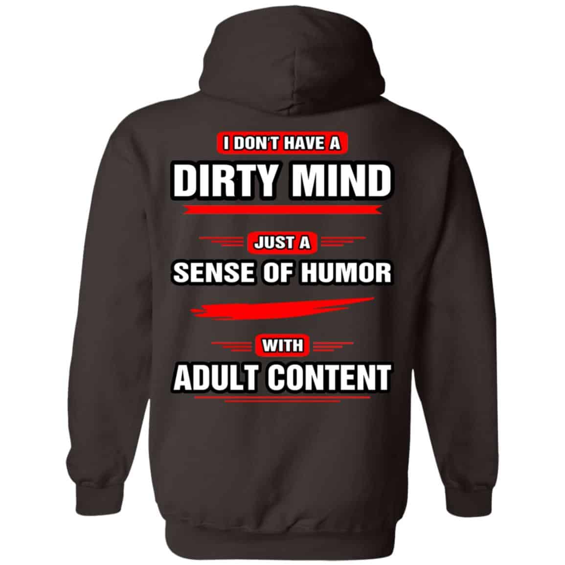 I Don’t Have A Dirty Mind Just A Sense Of Humor With Adult Content Shirt, Hoodie, Tank