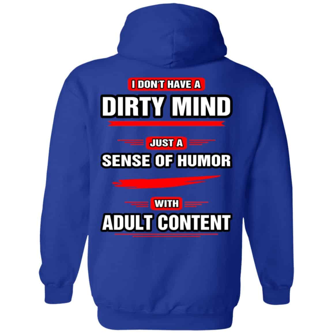 I Don’t Have A Dirty Mind Just A Sense Of Humor With Adult Content Shirt, Hoodie, Tank