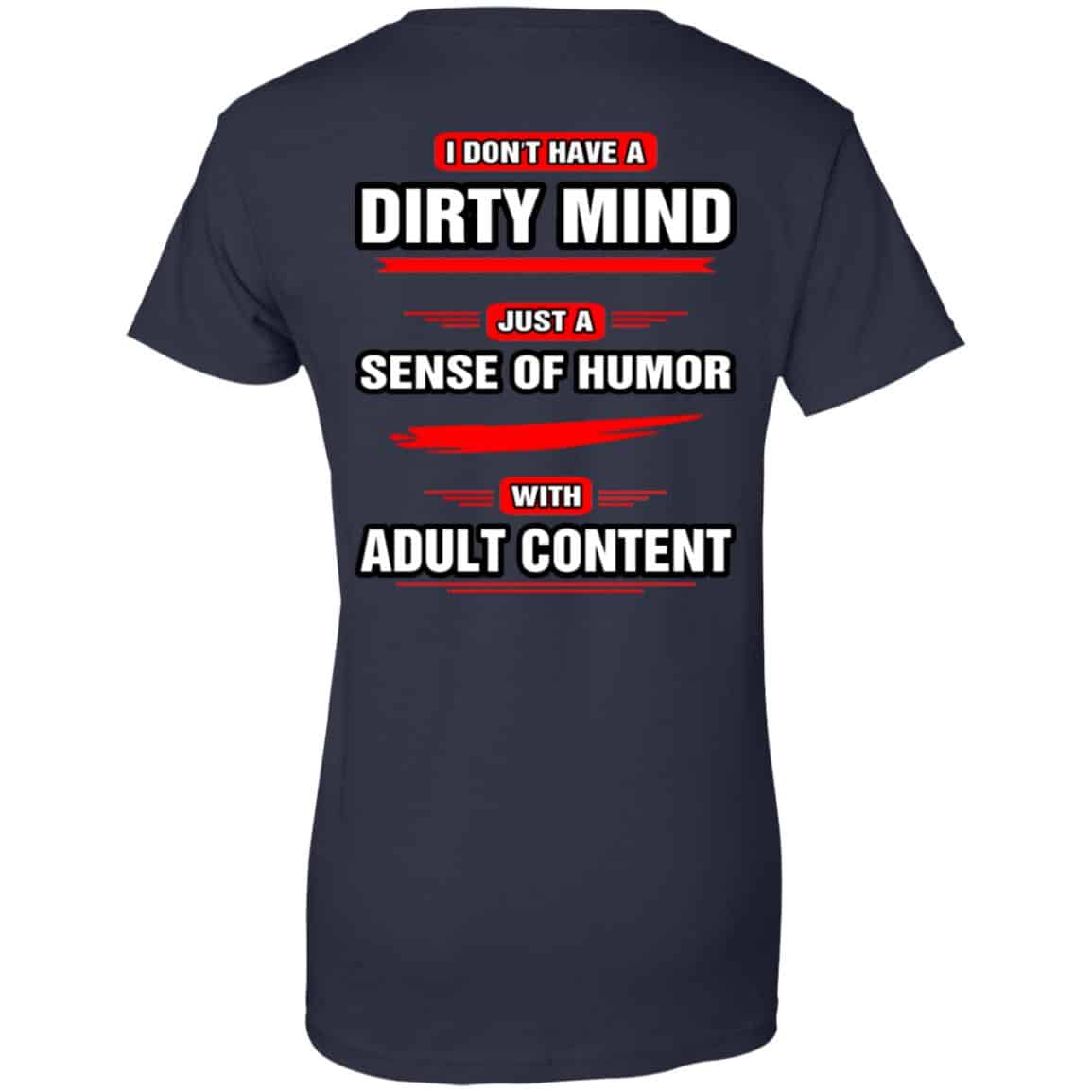 I Don’t Have A Dirty Mind Just A Sense Of Humor With Adult Content Shirt, Hoodie, Tank