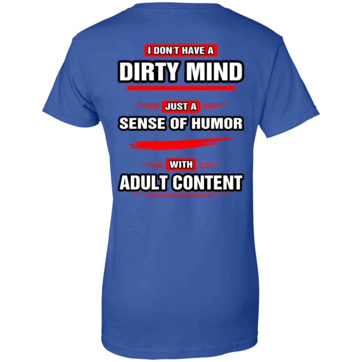 I Don’t Have A Dirty Mind Just A Sense Of Humor With Adult Content Shirt, Hoodie, Tank