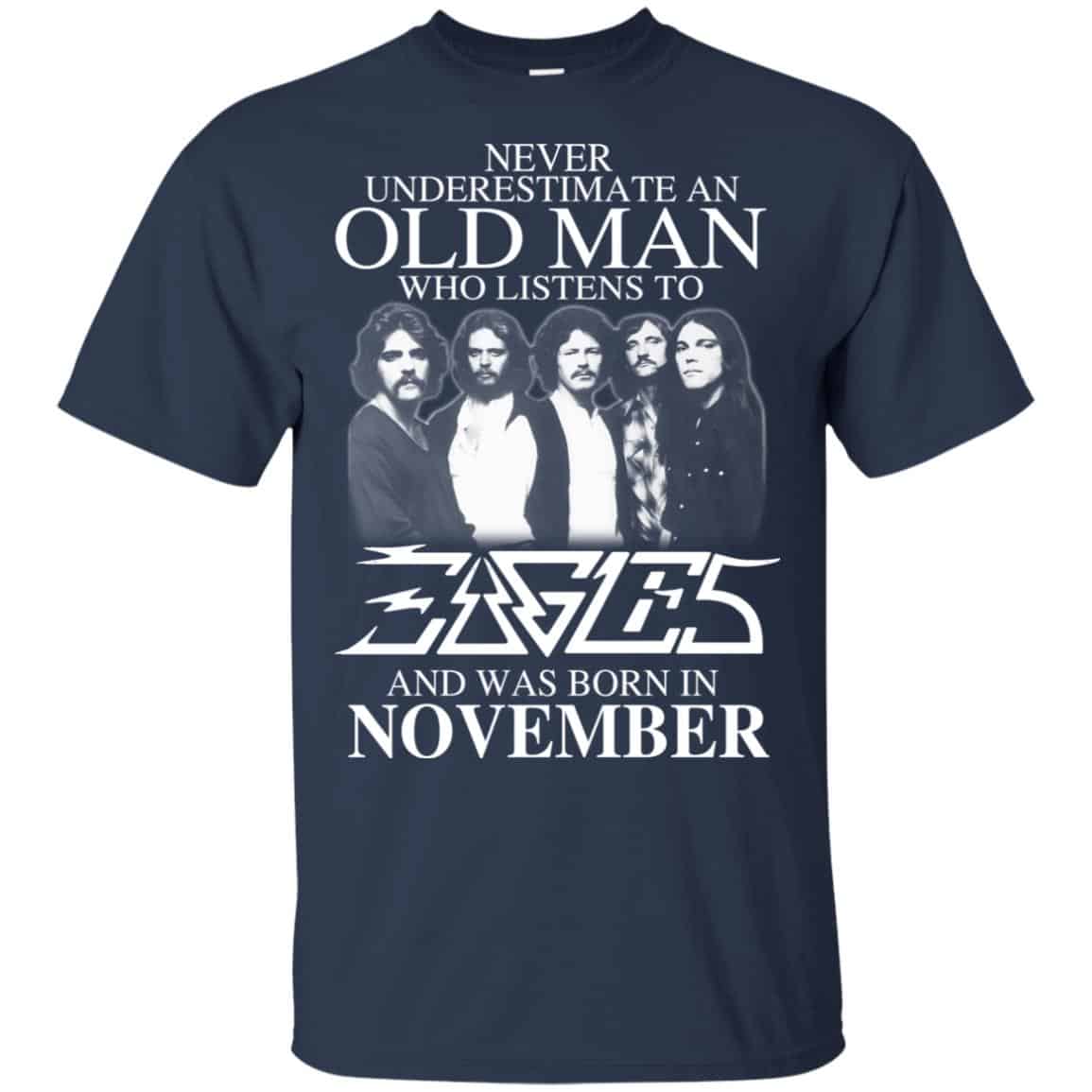 An Old Man Who Listens To Eagles And Was Born In November T-Shirts, Hoodie, Tank