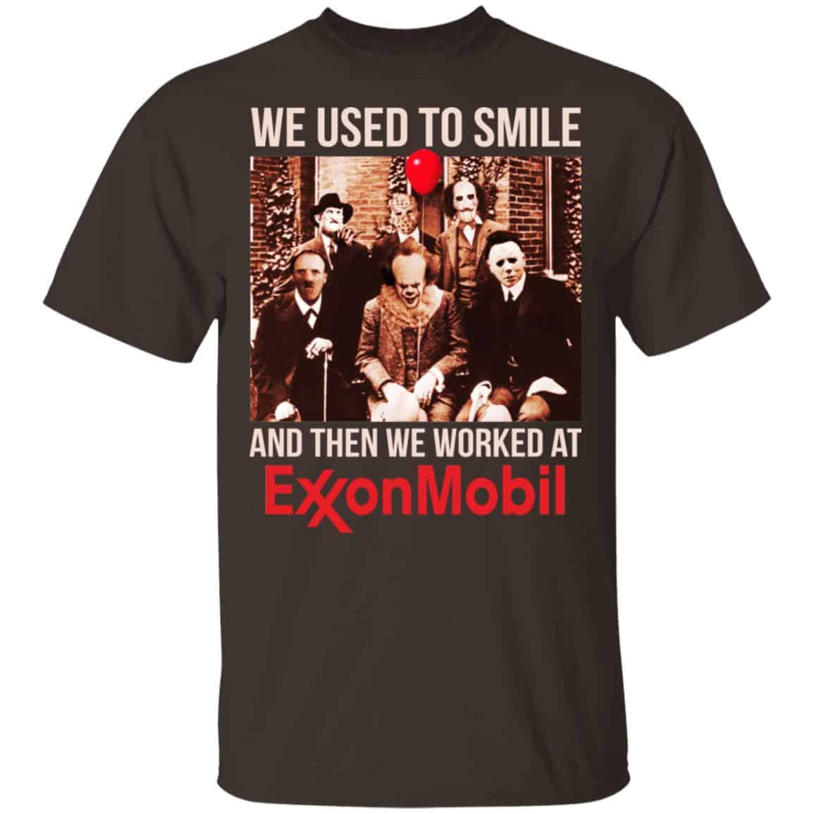 We Used To Smile And Then We Worked At ExxonMobil Shirt, Hoodie, Tank