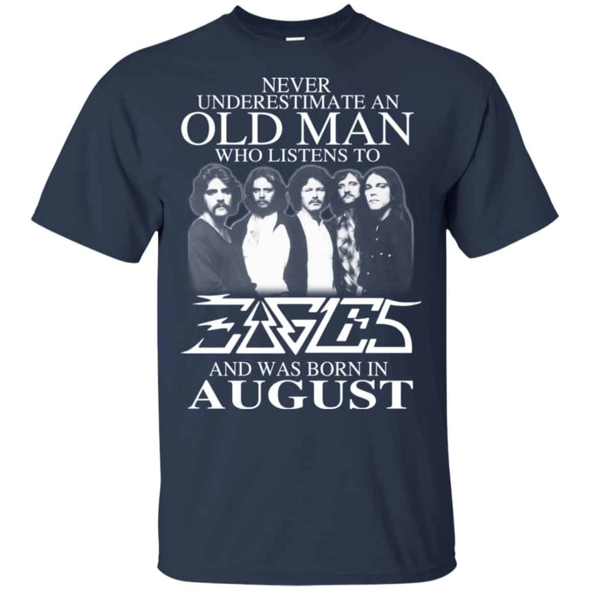 An Old Man Who Listens To Eagles And Was Born In August T-Shirts, Hoodie, Tank