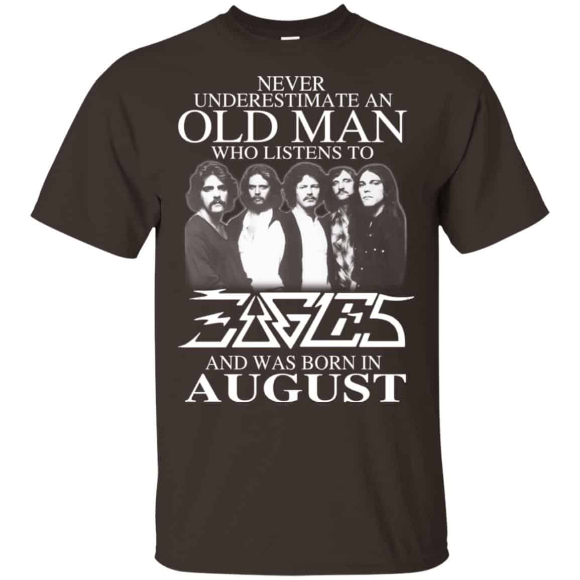 An Old Man Who Listens To Eagles And Was Born In August T-Shirts, Hoodie, Tank