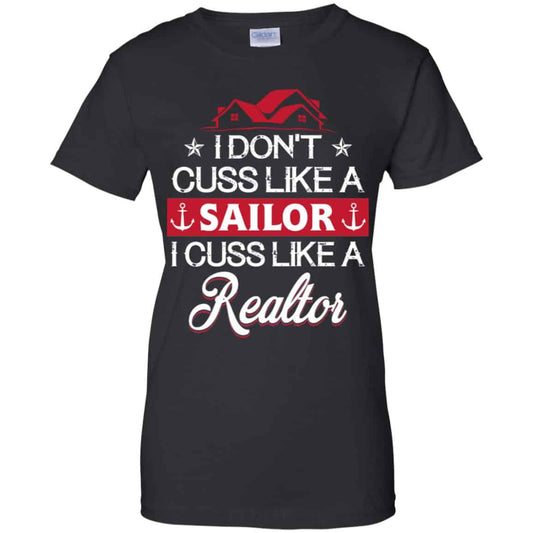 
	I Dont Cuss Like A Sailor I Cuss Like A Realtor Shirt, Hoodie, Tank