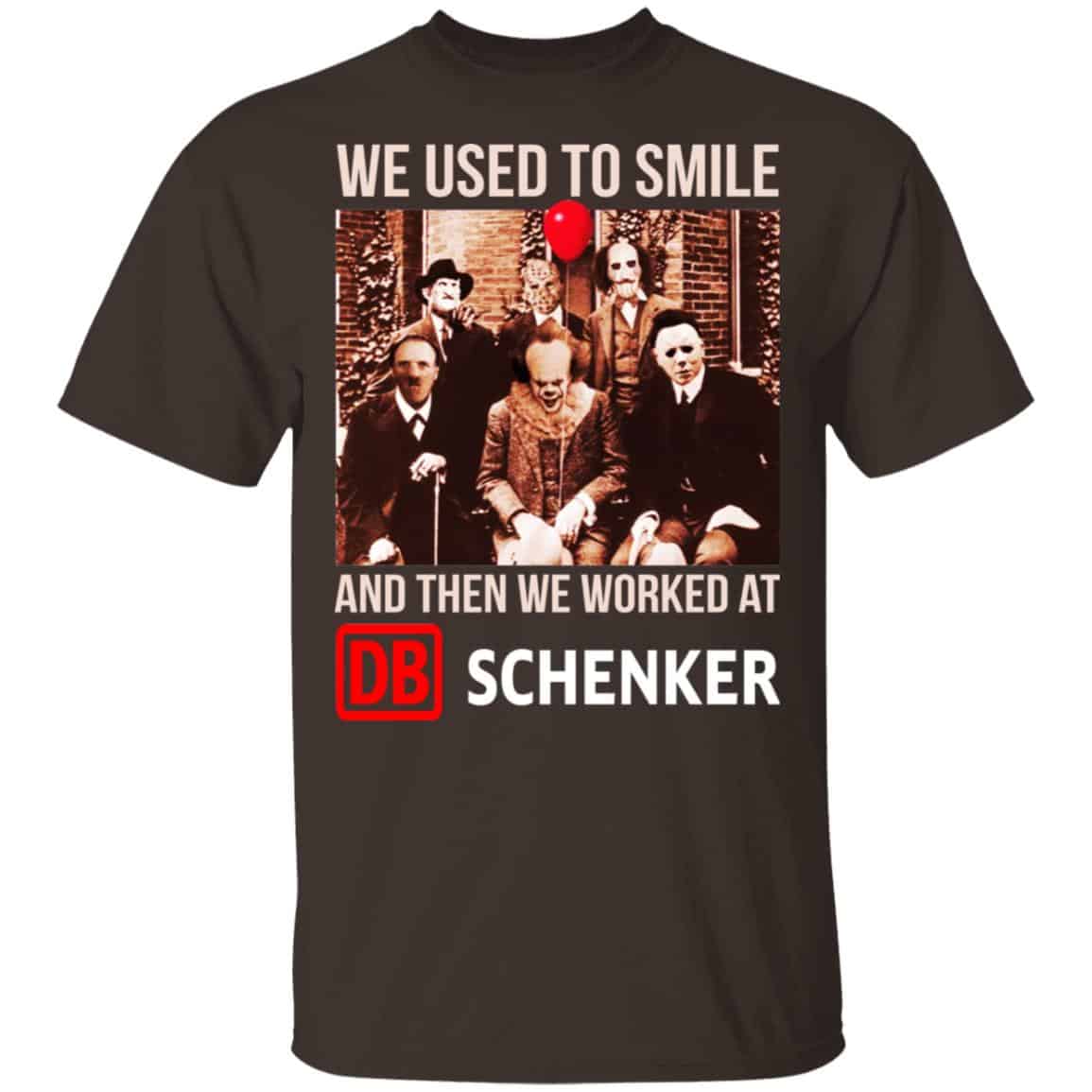 We Used To Smile And Then We Worked At DB Schenker Shirt, Hoodie, Tank