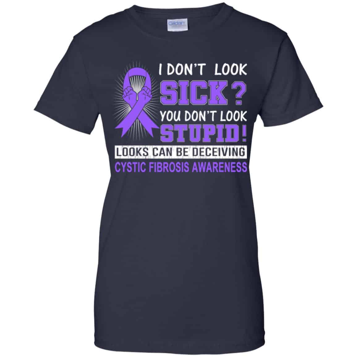 I Don’t Look Sick You Don’t Look Stupid Cystic Fibrosis Awareness T-Shirts, Hoodie, Tank