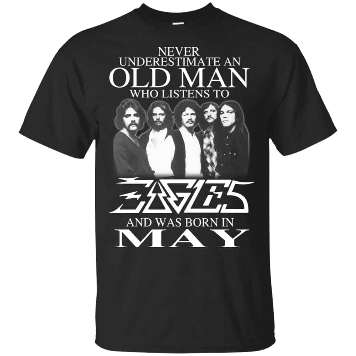 An Old Man Who Listens To Eagles And Was Born In May T-Shirts, Hoodie, Tank