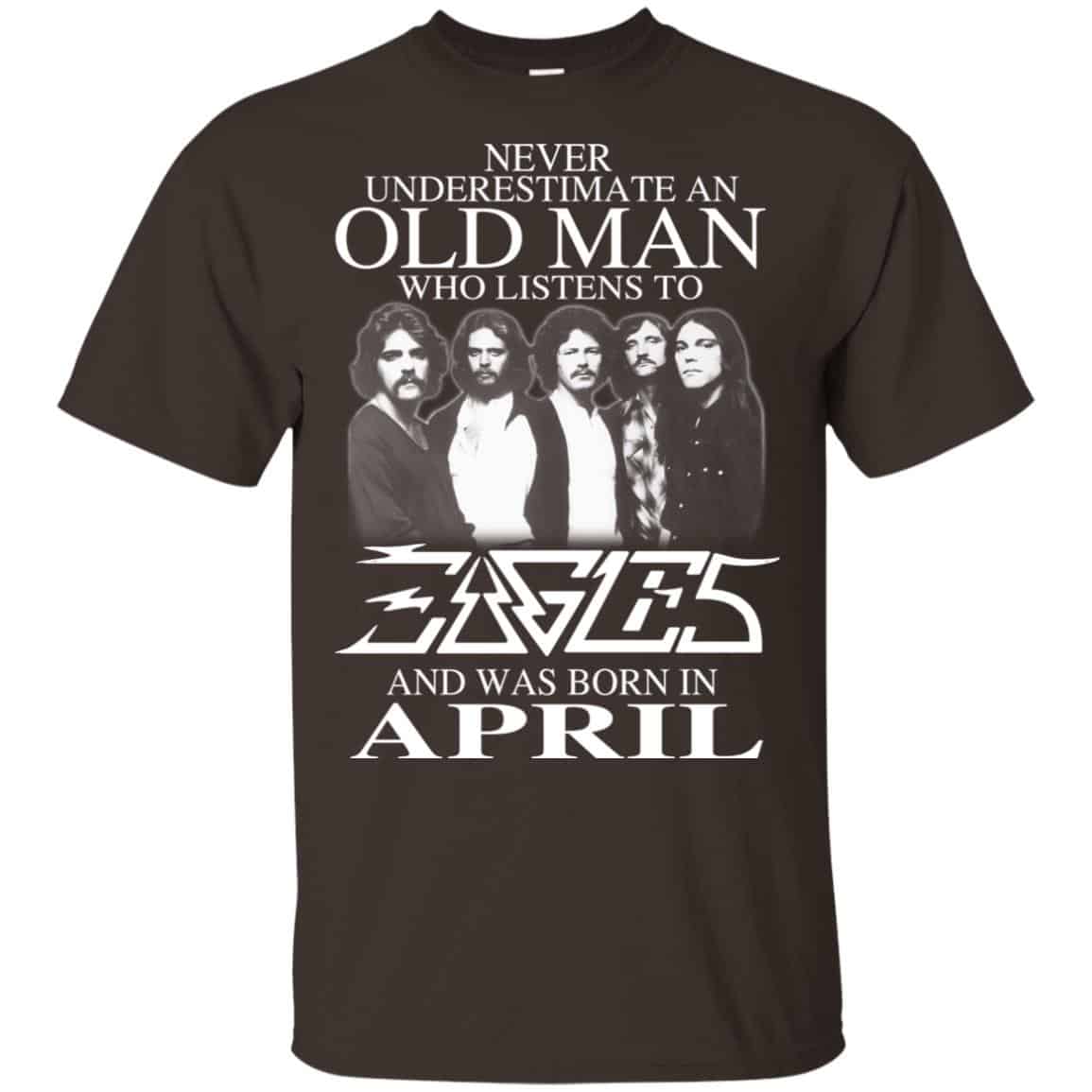 An Old Man Who Listens To Eagles And Was Born In April T-Shirts, Hoodie, Tank