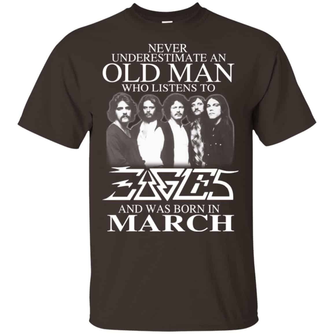 An Old Man Who Listens To Eagles And Was Born In March T-Shirts, Hoodie, Tank