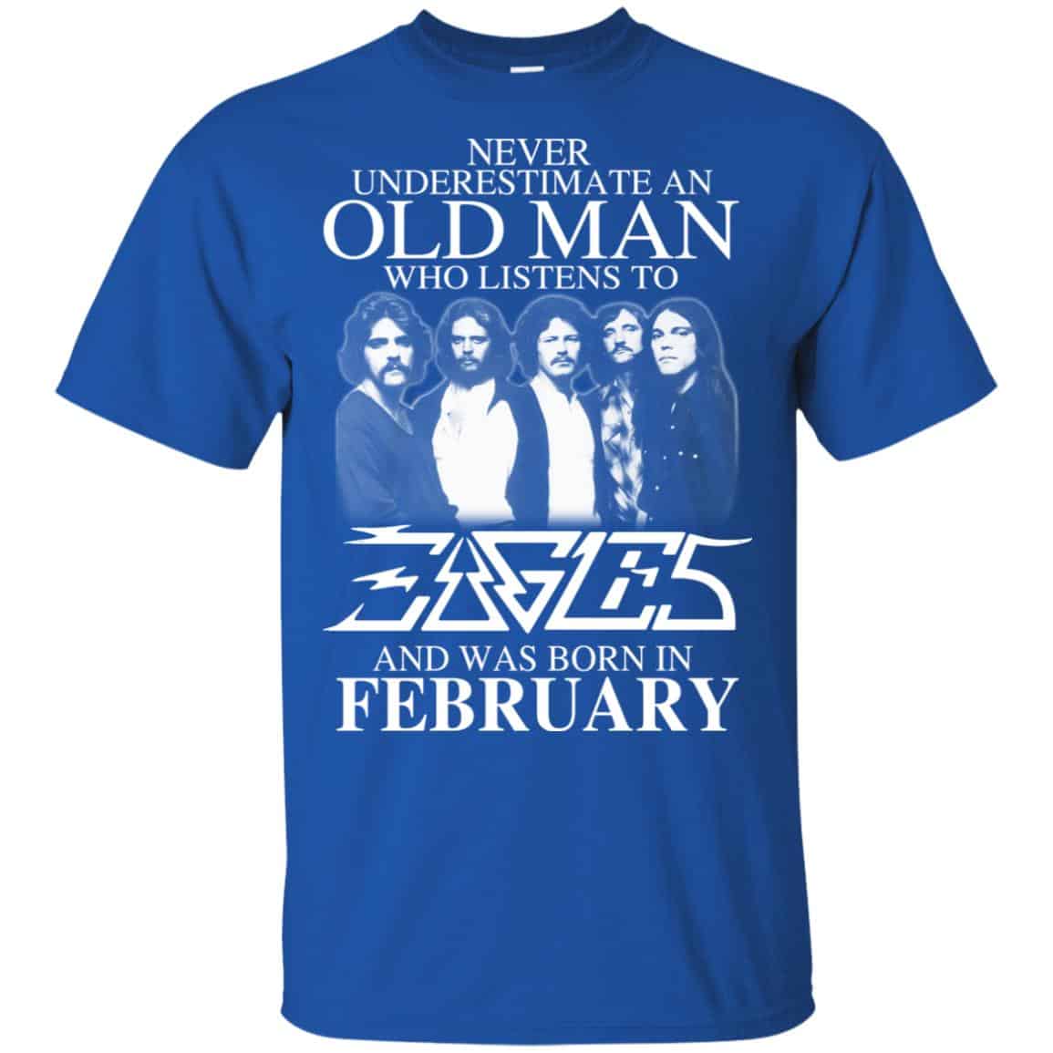 An Old Man Who Listens To Eagles And Was Born In February T-Shirts, Hoodie, Tank