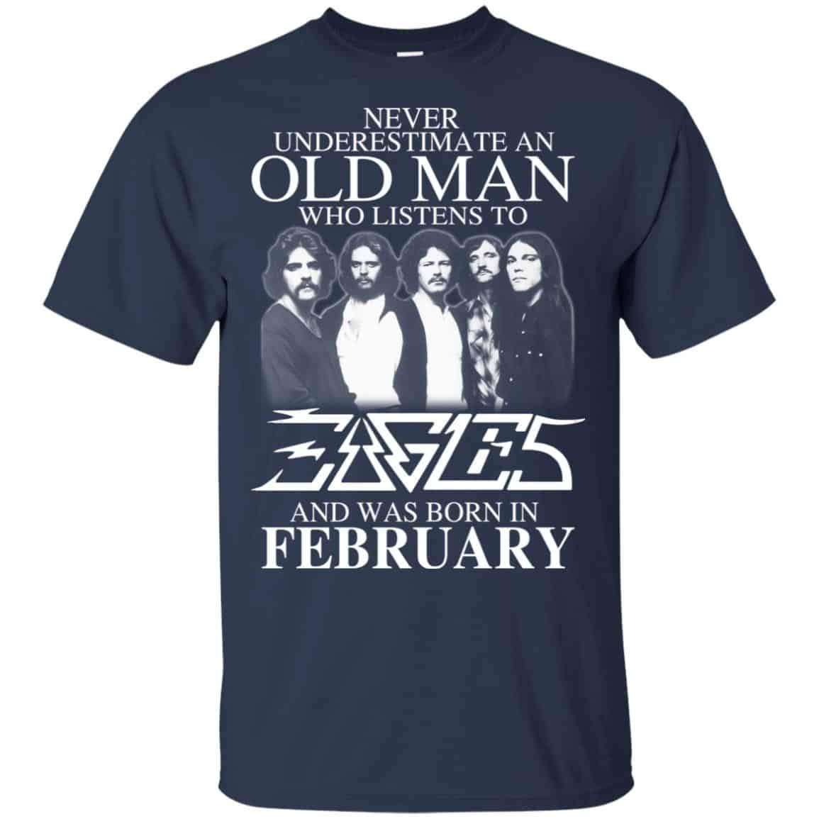 An Old Man Who Listens To Eagles And Was Born In February T-Shirts, Hoodie, Tank