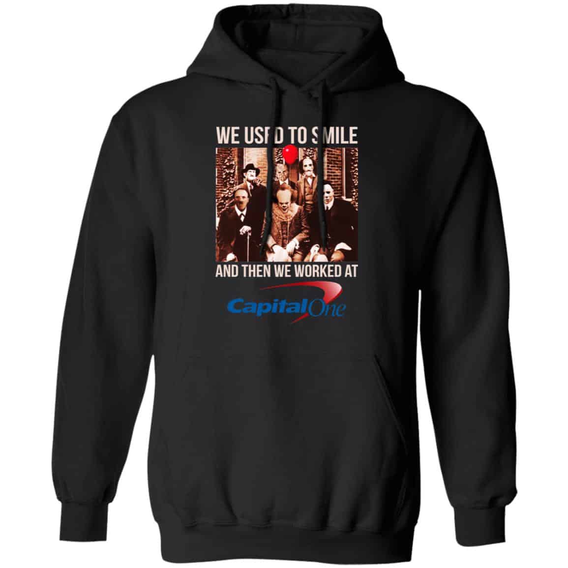 We Used To Smile And Then We Worked At Capital One Shirt, Hoodie, Tank