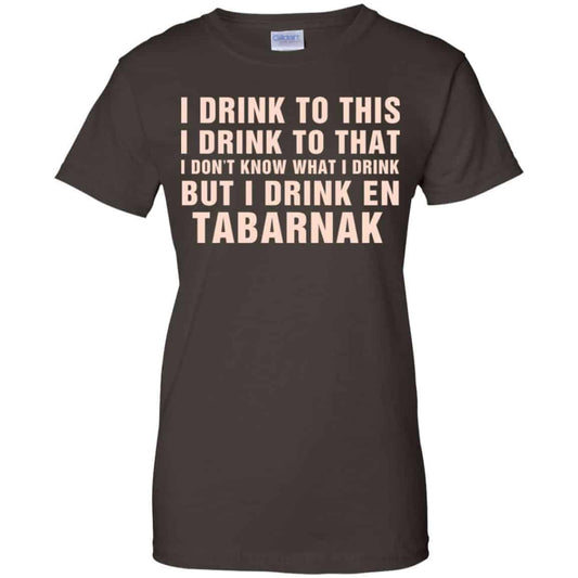 I Drink To This I Drink To That I Don’t Know What I Drink But I Drink En Tabarnak Shirt, Hoodie, Tank
