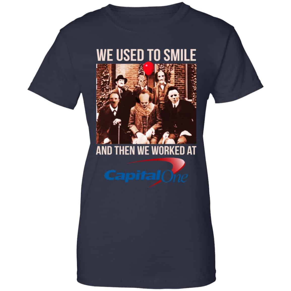 We Used To Smile And Then We Worked At Capital One Shirt, Hoodie, Tank