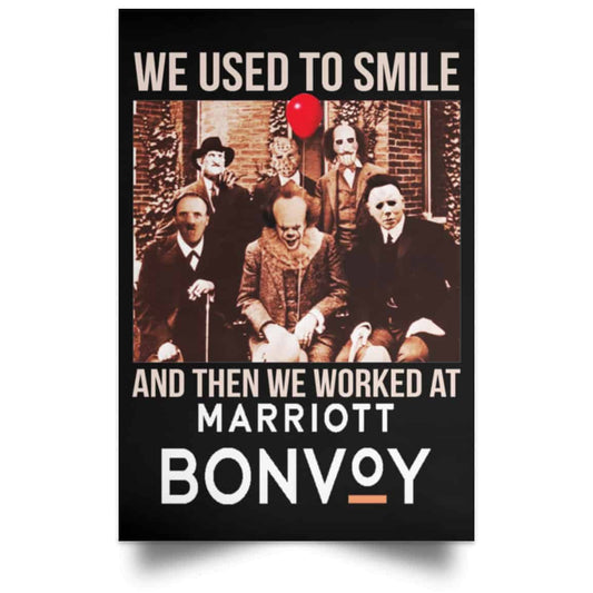 We Used To Smile And Then We Worked At Marriott Posters
