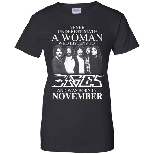 
	A Woman Who Listens To Eagles And Was Born In November T-Shirts, Hoodie, Tank