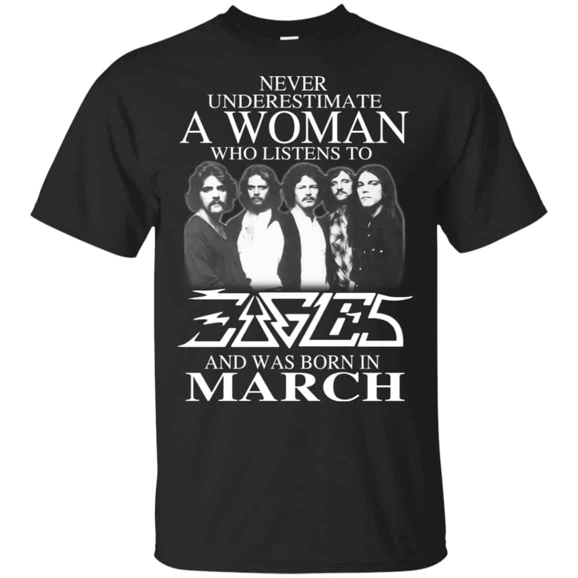 A Woman Who Listens To Eagles And Was Born In March T-Shirts, Hoodie, Tank