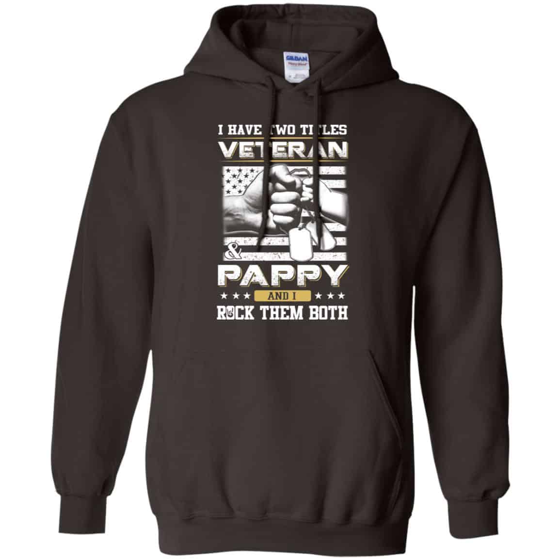I Have Two Titles Veteran And Pappy And I Rock Them Both T-Shirts, Hoodie, Tank